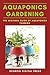 Aquaponics Gardening: The Beginner Guide of Aquaponics Farming by Scorpio  Digital Press