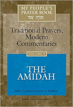 My People's Prayer Book Vol 2: The Amidah My People's Prayer Book Vol 2: The Amidah