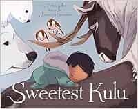 Sweetest Kulu (English): Amazon.ca: Celina Kalluk, Alexandria Neonakis ...