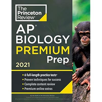 Princeton Review AP Biology Premium Prep, 2021: 6 Practice Tests  Complete Content Review  Strategies &amp;amp; Techniques 2021 College Test Preparation