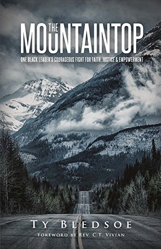 The Mountaintop: One Black Leader's Courageous Fight for Faith, Justice and Empowerment