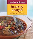 Meals in Minutes: Hearty Soups: Quick, Easy & Delicious by