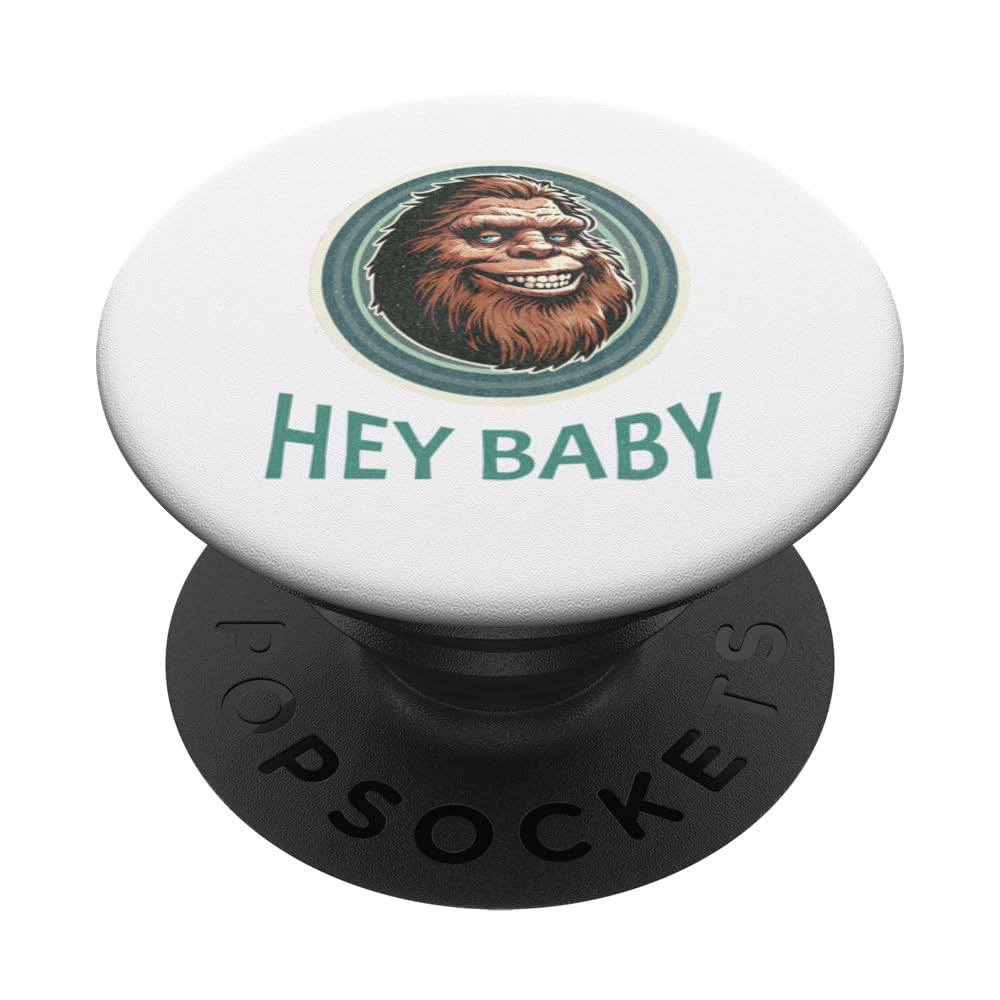 Hey Baby Bigfoot Sasquatch Flirting Funny Cryptid Lover Tee PopSockets Swappable PopGrip