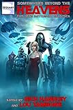 Somewhere Beyond the Heavens: Exploring Battlestar Galactica by Rich Handley, Lou Tambone