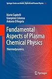 Fundamental Aspects of Plasma Chemical Physics : Thermodynamics, Capitelli, Mario and Colonna, Gianpiero, 1441981810