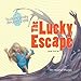 The Lucky Escape: An Imaginative Journey Through the Digestive System (Human Body Detectives)