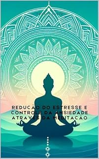 Livro Redução do Estresse e Controle da Ansiedade através da Meditação
