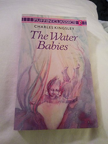 The Water Babies: A Fairy Tale for a Land-Baby; Abridged (Puffin Classics)