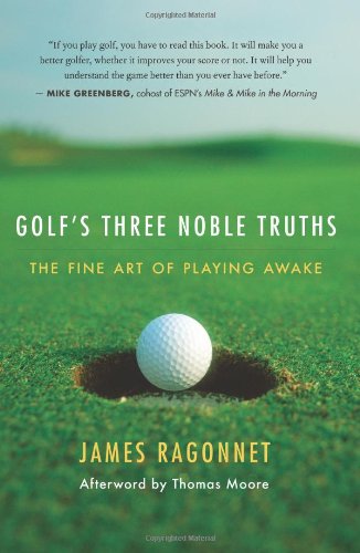 Download Golf's Three Noble Truths: The Fine Art of Playing Awake Download Golf's Three Noble Truths: The Fine Art of Playing Awake