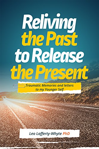 [R.e.a.d] Reliving the Past to Release the Present: Traumatic Memories and Letters to My Younger Self<br />ZIP