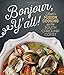 Bonjour Y'all: Heidi's Fusion Cooking on the South Carolina Coast by Heidi Vukov, Sara Sobota