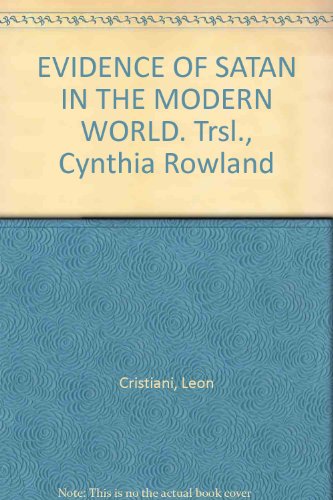 EVIDENCE OF SATAN IN THE MODERN WORLD. Trsl., Cynthia Rowland