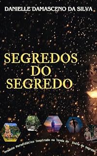Livro Segredos do Segredo: Produto Paradidático inspirado na lenda do Índio do Segredo