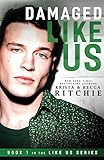 Damaged Like Us (Like Us Series)