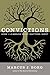 Convictions: How I Learned What Matters Most