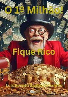 Livro O 1º Milhão: Fique Rico Rápido!