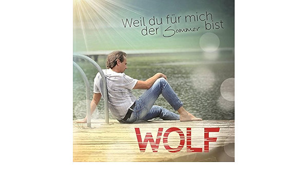 Weil du für mich der Sommer bist by Wolf on Amazon Music - Amazon.com