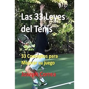 Las 33 Leyes del Tenis: 33 Conceptos para Mejorar su juego (Spanish Edition)