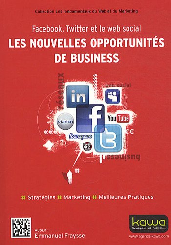Facebook, Twitter et le web social, les nouvelles opportunités de business