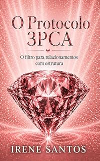 Livro O Protocolo 3PCA: O filtro para relacionamentos com estrutura