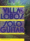 Villa-Lobos - Collected Works for Solo Guitar by