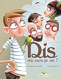 Dis... Où suis-je né ? (French Edition) by Dominique Curtiss, Emilie Fiala