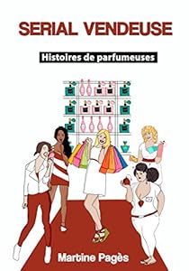 Serial Vendeuse Histoires De Parfumeuses Babelio