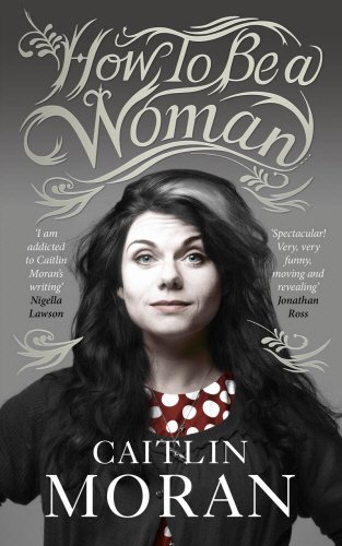 #18 — How To Be a Woman