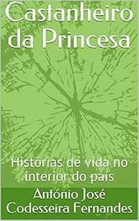 Livro Castanheiro da Princesa: Histórias de vida no interior do país (Minhas Histórias Livro 1)