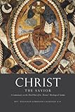 Christ the Savior: A Commentary on the Third Part of St. Thomas' Theological Summa
