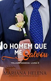 Livro O Homem que me Salvou: Trilogia Homens - Livro 2