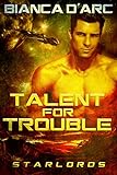 Talent For Trouble (StarLords Book 2)