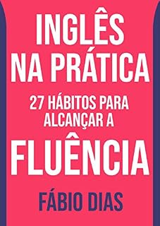 Livro Inglês na prática: 27 hábitos para alcançar a fluência