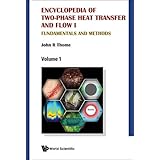 Encyclopedia of Two-Phase Heat Transfer and Flow I: Fundamentals and Methods: (A 4-Volume Set)