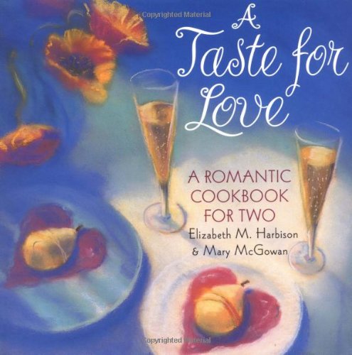 A Taste for Love: A Romantic Cookbook for Two