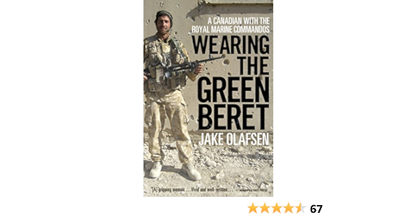 Amazon Com Wearing The Green Beret A Canadian With The Royal Marine Commandos Olafsen Jake Books