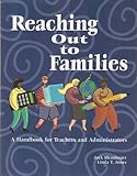 Reaching Out to Families : A Handbook for Teachers and Administration, Blendinger-Jones, 078724841X