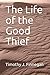 The Life of the Good Thief by Timothy J Finnegan