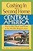 Cashing In On a Second Home in Central America: How to Buy, Rent and Profit in the World's Bargain Zone by 