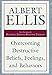 Overcoming Destructive Beliefs, Feelings, and Behaviors: New Directions for Rational Emotive Behavior Therapy (Psychology)