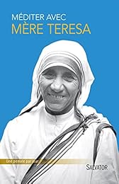 MÉDITER AVEC MÈRE TERESA