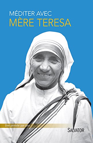 MÉDITER AVEC MÈRE TERESA