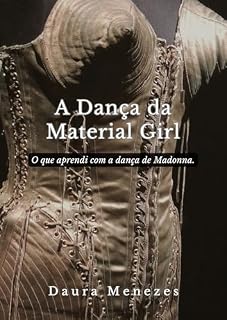 Livro A dança da Material Girl: O que aprendi com a dança de Madonna