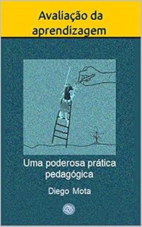 Livro Avaliação da aprendizagem: uma poderosa prática pedagógica