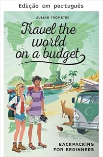 Livro Viaje pelo mundo gastando pouco (Mochilão para iniciantes)