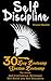 Self Discipline: 30 Day Bootcamp! Spartan Bootcamp for more: Self Confidence, Willpower, Self Belief and Self Discipline (self control, self confidence, willpower, achievement, self belief Book 1)