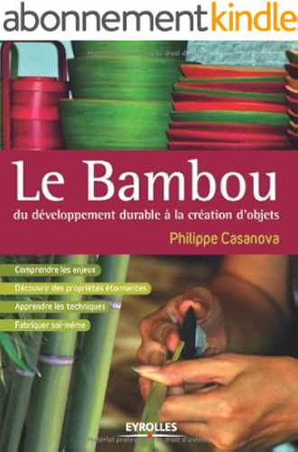 Download Le bambou : Du développement durable à la création d'objets PDF