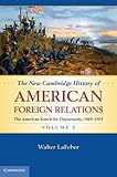 The New Cambridge History of American Foreign Relations (Volume 2)