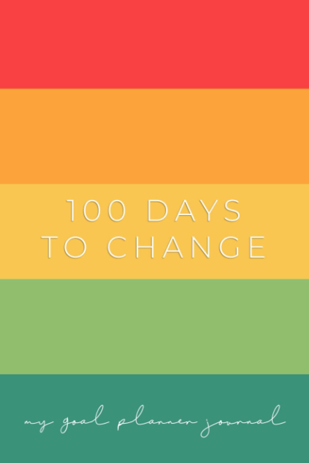 100 days to change - My goal planner notebook: Life goal getter journal - Daily productivity diary - 120 pages - 6 x 9 inches