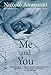Me and You